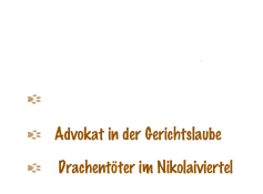 Mauerfall 20 Jahre
TeddyBär Rosinenbomber
 Barry und die Bärlin Schokolade
Advokat in der Gerichtslaube
 Drachentöter im Nikolaiviertel