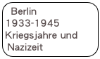 Berlin 1933-1945 Kriegsjahre und Nazizeit